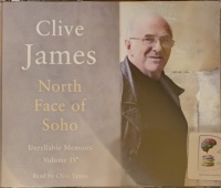 North Face of Soho written by Clive James performed by Clive James on Audio CD (Abridged)